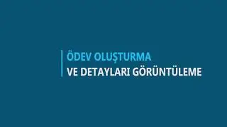 Ödev Oluşturma ve Detayları Görüntüleme