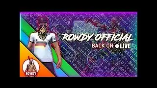 ROWDY OFFICIAL IS BACK TO LIVE STREAM ||ROWDY OFFICIAL||