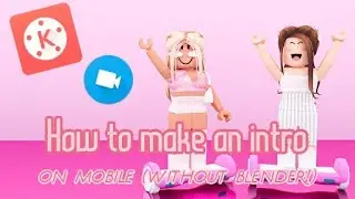 How to make an animated intro on mobile/without blender!