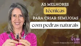 As melhores técnicas para criar semijoias com pedras naturais