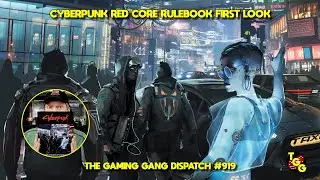 Cyberpunk RED Core Rulebook First Look on The Gaming Gang Dispatch EP 919