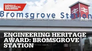 Engineering Heritage Award: Bromsgrove Station