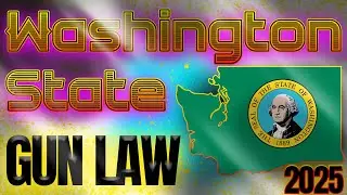 Washington State Gun Laws Update 2025 KNOW YOUR RIGHTS