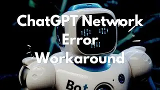 Workaround For ChatGPT Network Error