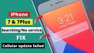iPhone 7/7Plus Searching then No service Fix/Cellular Update Fail Fix.