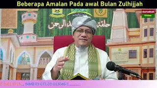 Dr Abu Anas Madani ~ BEBERAPA AMALAN PADA AWAL BULAN ZULHIJJAH