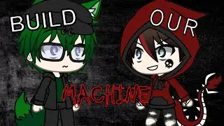 Build Our Machine ||| GLMV Timo's Backstory ||| Plata TGD
