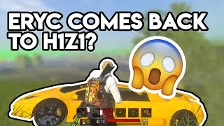 ERYC COMES BACK TO H1Z1?!