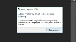 How To Fix Adobe Photoshop CC has stopped working error