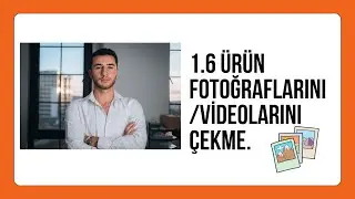 1.6 Ürün Fotoğraflarını/videolarını çekme. 2023-2024 Etsy Eğitimi