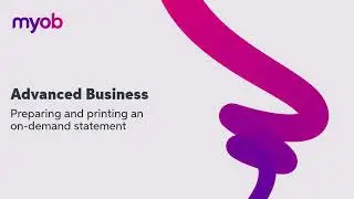 MYOB Advanced Business - Preparing and printing an on-demand statement | Leverage Technologies