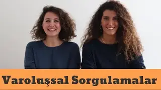 Varoluşsal Sorgulamalar