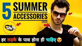 5 Must Have Summer Accessories For Men & Boys In Budget | Trending Summer Accessories | 2023 | Hindi