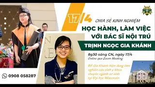 CHINH PHỤC BÁC SĨ NỘI TRÚ HOA KỲ VỚI BS. TRỊNH NGỌC GIA KHÁNH