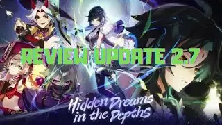 GENSHIN IMPACT - UPDATE 2.7 - REVIEW [ITA]