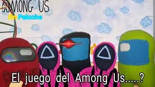 Among Us en Peluche: El juego del Among Us....?