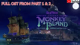 MONKEY ISLAND FULL OST l SEA OF THIEVES