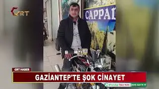 Gaziantep'te Şok Cinayet