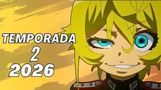 Youjo Senki Temporada 2 ESTRENO 2026