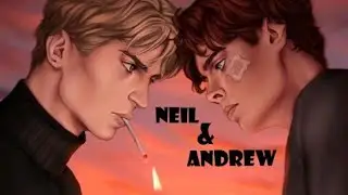 ►Neil & Andrew ~ i hate everything about you | All for the game