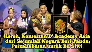 Keren, Kontestan D' Academy Asia dari Sejumlah Negara Beri Tanda Persahabatan untuk Bu Siwi