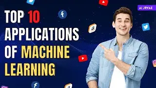 Top 10 Applications of Machine Learning I Machine Learning Applications I AI JRVAE