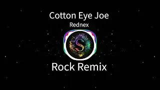 Rednex - Cotton Eye Joe (Rock Remix)