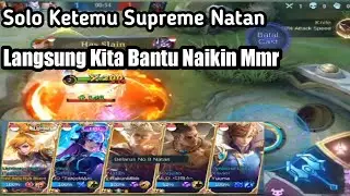 Ketemu supreme Natan, langsung Kita Bantu Push Mmr