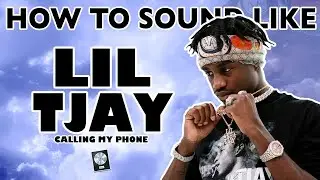 How to Sound Like LIL TJAY - 