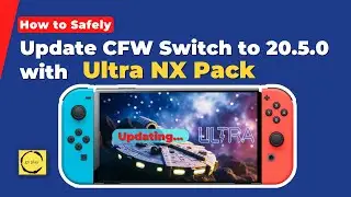 Switching to Ultra NX! How to Safely Update Your Modded Switch to Firmware 20.5.0 or higher