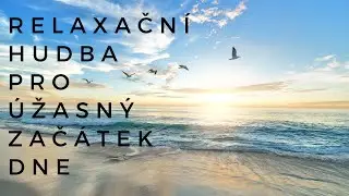 Beautiful relaxing music to start a beautiful day