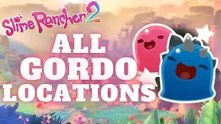 Slime Rancher 2 - All Gordo Locations