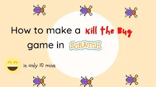 How to make a 'Kill the Bug' game in Scratch (Tutorial 20)