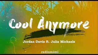 Jordan Davis - Cool Anymore (Featuring Julia Michaels)(Lyrics)