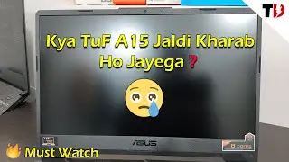Kya Asus TuF A15 Jaldi Kharab Ho Jayega ?