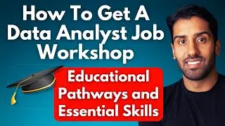 How To Get A Data Analyst Job in 2024 (Workshop) - 2/6 - Educational Pathways and Essential Skills
