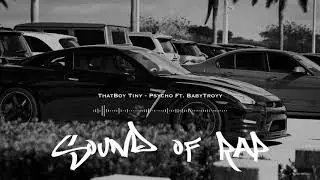 ThatBoy Tiny - Psycho (Ft. BabyTroyy)