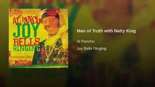 Al Pancho - Man of Truth ft. Natty King