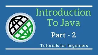 Introduction To Java|Java Basics|Java Tutorials for beginners -Part 2