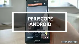 Periscope dla Androida / Periscope for Android PL | Robert Nawrowski | Robert Nawrowski