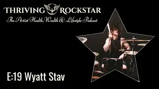 Thriving Rockstar E:19 Wyatt Stav