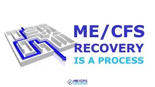 ME/CFS Recovery Is A Process