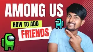 How To Add Friends In Among Us Friend List and Game Lobby In 2023