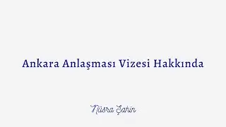 Ankara Anlaşması Vizesi Hakkında