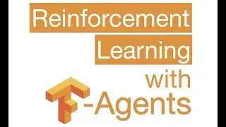 Reinforcement Learning with TensorFlow Agents