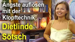 Auflösen von Ängsten mit der Klopftechnik | Dietlinde Sötsch