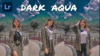 Lightroom Tutorial Dark Aqua Effect | Free Preset Lightroom | Lightroom - Editing - Tutorial