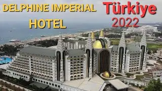 Türkiye DELPHINE Imperial Hotel 2022, Турция Анталья 2022.
