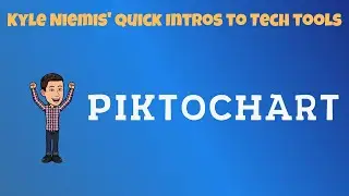 Piktochart - Kyle Niemis' Quick Intros to Tech Tools