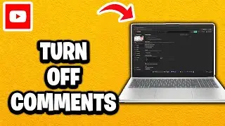 How to Turn OFF Comments on YouTube Video - Fastest Guide